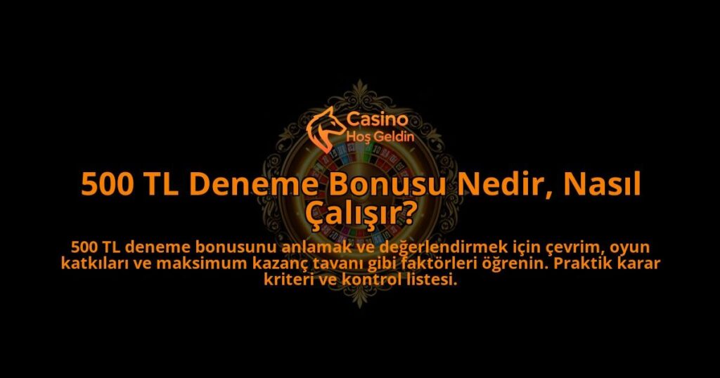 500-TL-Deneme-Bonusu-Nedir-Nasil-Calisir-overlay-1788106291.jpg