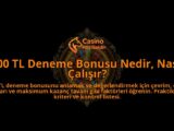 500-TL-Deneme-Bonusu-Nedir-Nasil-Calisir-overlay-1788106291.jpg