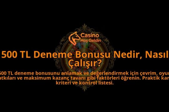500-TL-Deneme-Bonusu-Nedir-Nasil-Calisir-overlay-1788106291.jpg